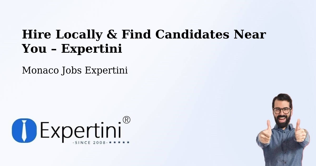 Hire Locally in Monaco – Find Qualified Candidates Near You - Monaco Jobs Expertini