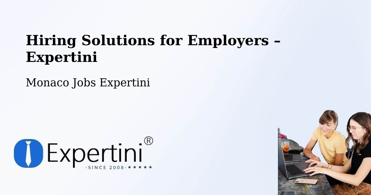 Hiring Solutions for Employers in Monaco - Monaco Jobs Expertini