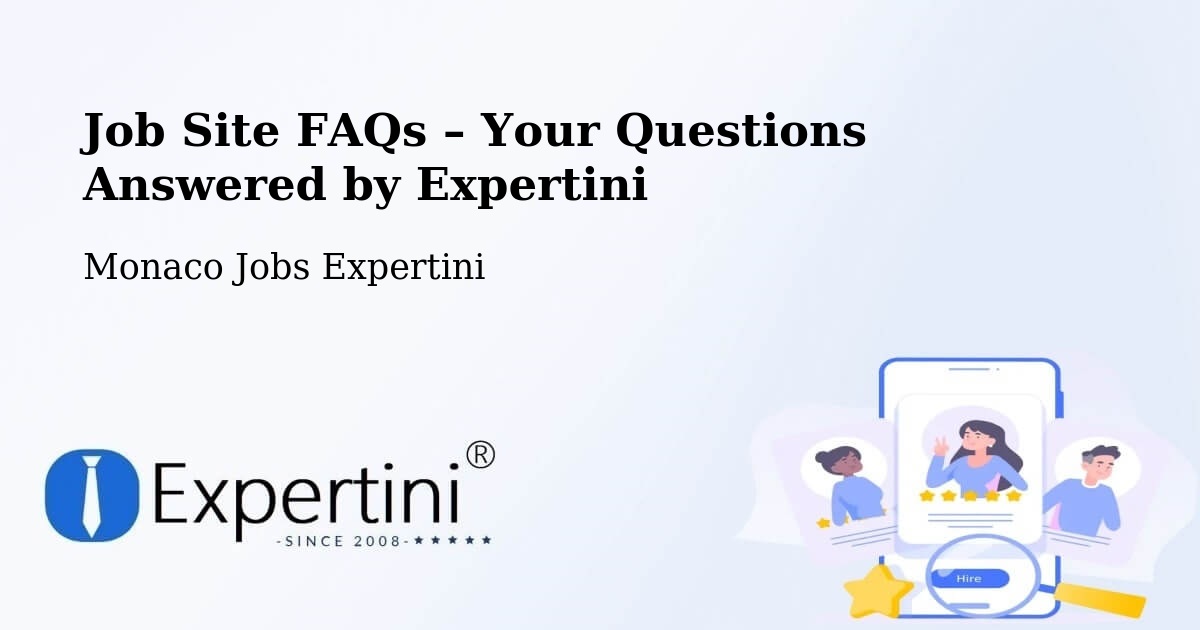 Job Site FAQs – Frequently Asked Questions – Monaco - Monaco Jobs Expertini
